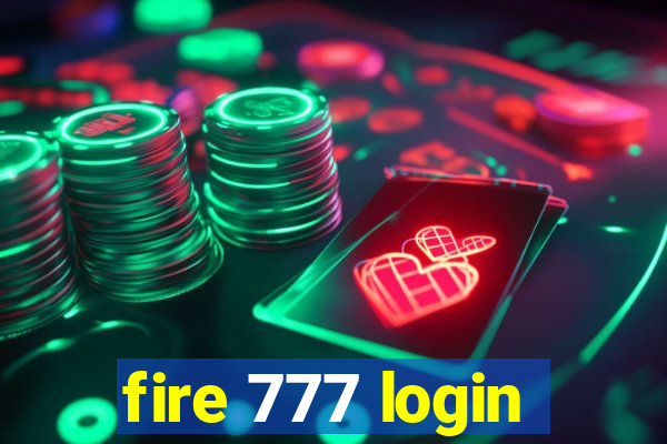fire 777 login